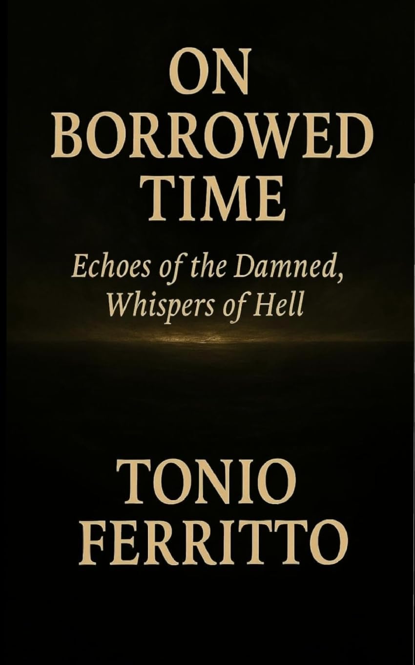 On Borrowed Time - Echoes of the Damend, Whispers of Hell Historical Fiction