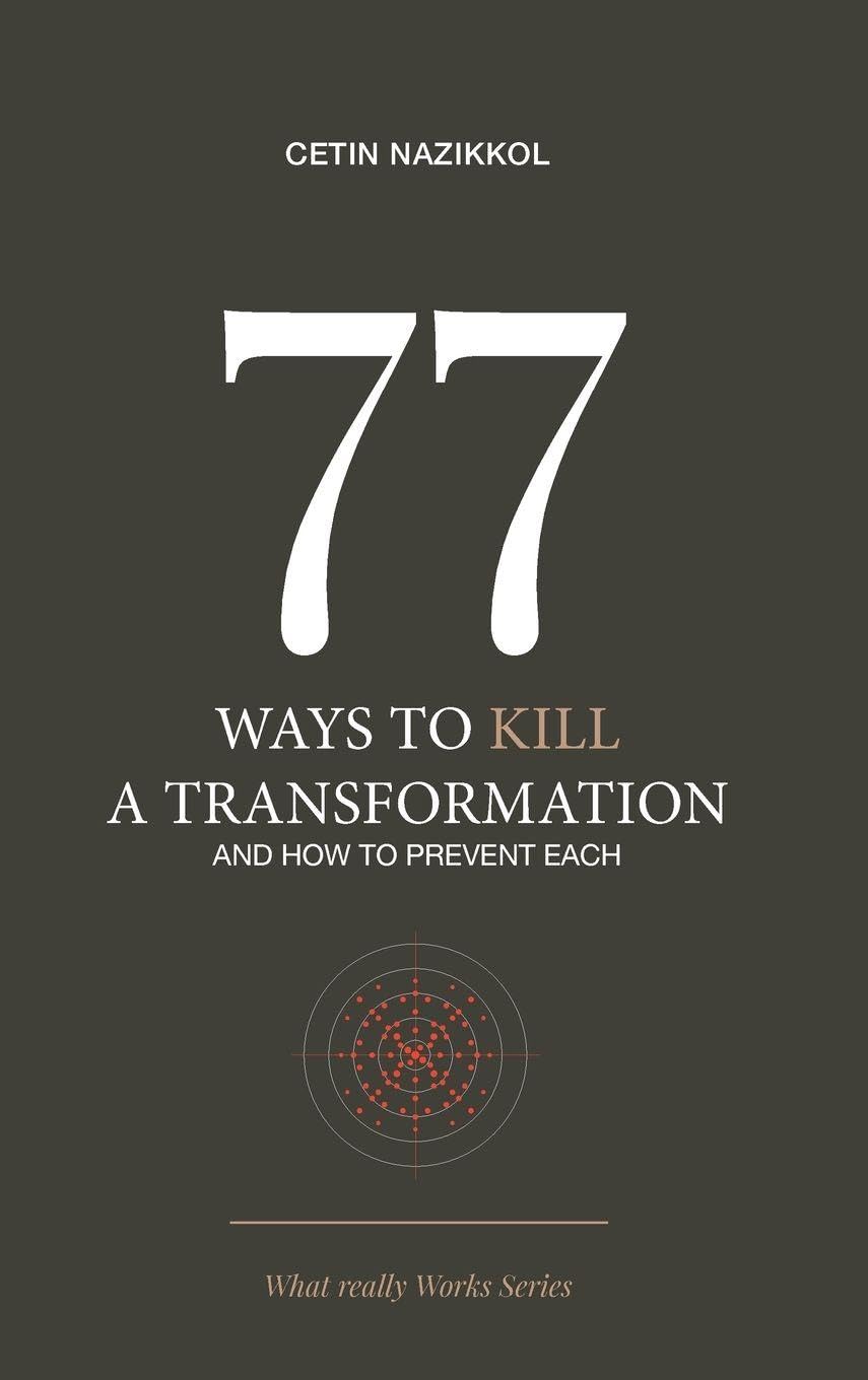 77 WAYS TO KILL A TRANSFORMATION AND HOW TO PREVENT EACH Law