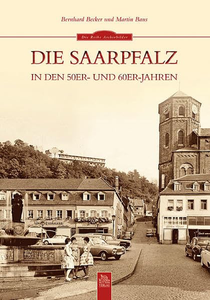 Die Saarpfalz in den 50er- und 60er-Jahren Politics & History