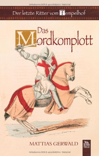 Der letzte Ritter vom Tempelhof: Das Mordkomplott Historical Fiction