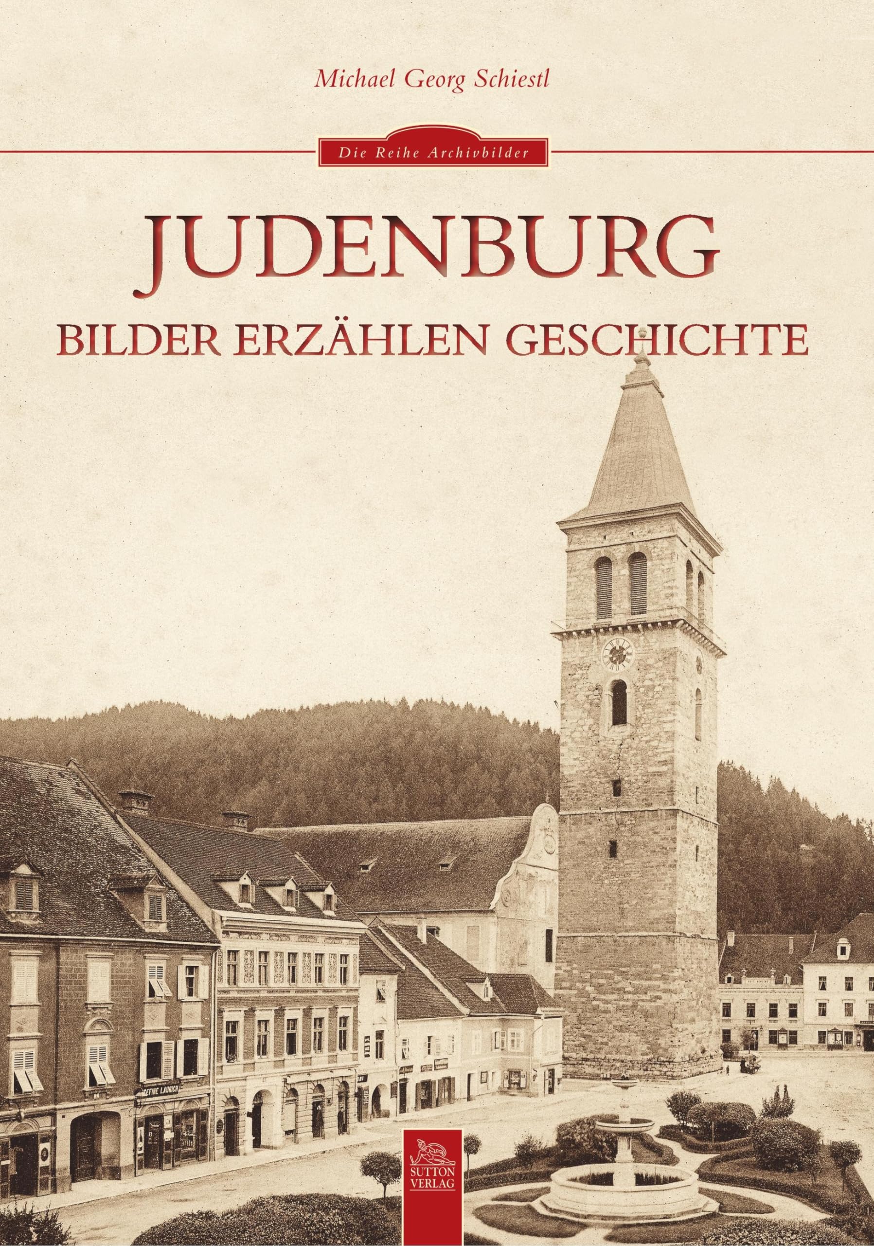 Judenburg: Bilder erzählen Geschichte Politics & History