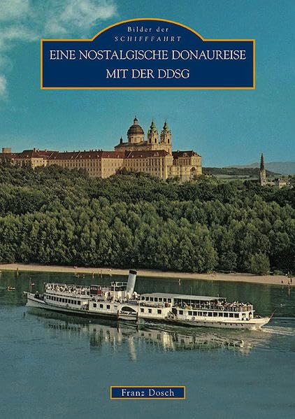 Eine nostalgische Donaureise mit der DDSG 1830-1995 Film, Art & Culture