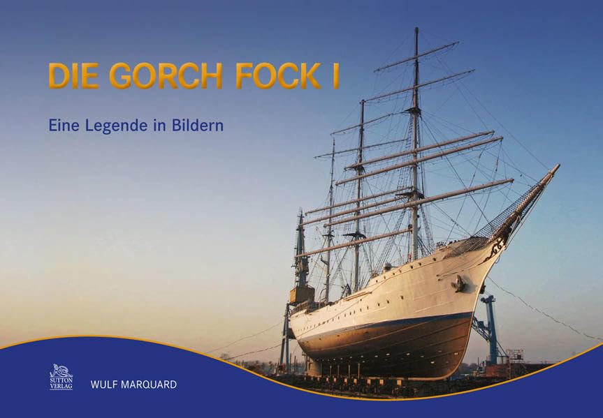 Die Gorch Fock I: Eine Legende in Bildern Leisure, Home & Garden