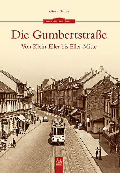 Die Gumbertstraße: Von Klein-Eller bis Eller-Mitte Politics & History