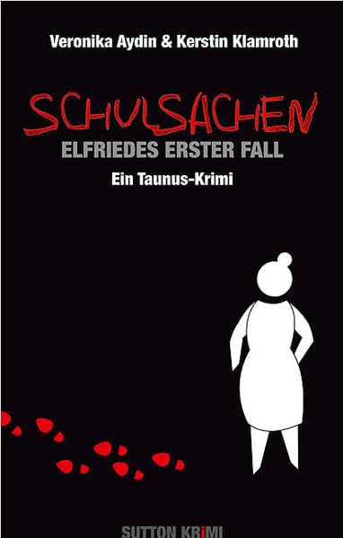 Schulsachen: Elfriedes erster Fall. Ein Taunus-Krimi Contemporary literature