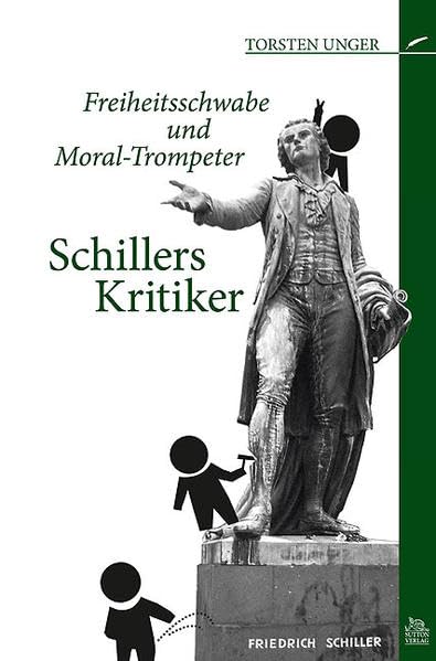 Freiheitsschwabe und Moral-Trompeter: Schillers Kritiker Essays & Short Stories
