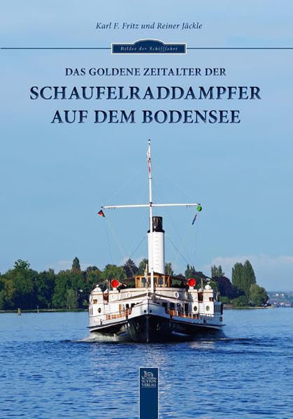 Das goldene Zeitalter der Schaufelraddampfer auf dem Bodensee Professional & Reference Books