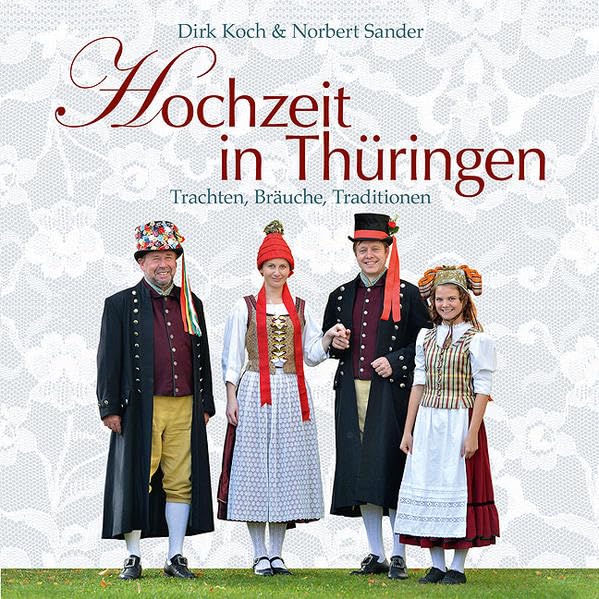 Hochzeit in Thüringen: Trachten, Bräuche, Traditionen General education