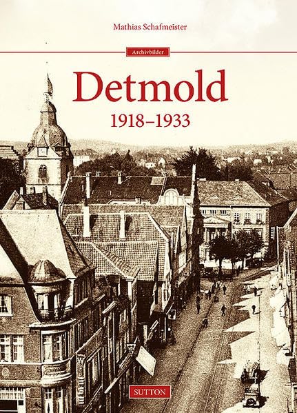Detmold 1918-1933 (Archivbilder) Politics & History