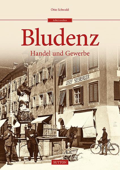 Product Image: Bludenz: Handel und Gewerbe (Sutton Archivbilder)