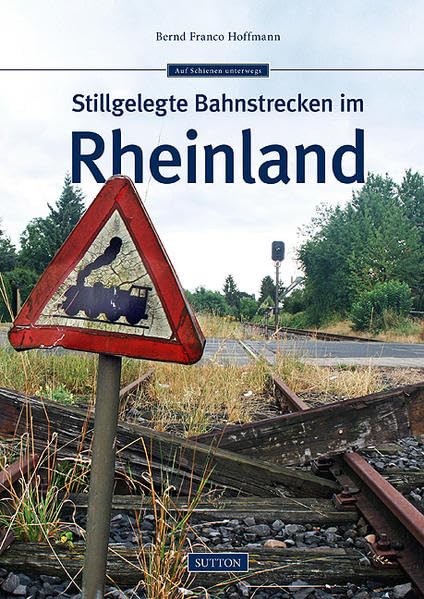 Stillgelegte Bahnstrecken im Rheinland Business & Technology