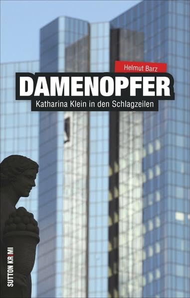 Damenopfer: Katharina Klein in den Schlagzeilen (Sutton Krimi) Contemporary literature