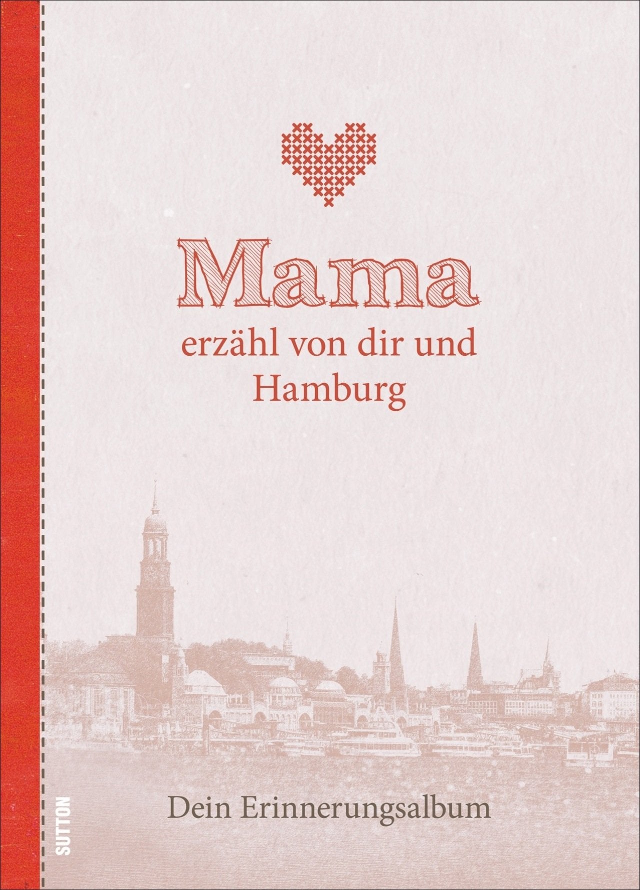Mama erzähl von dir und Hamburg: Dein Erinnerungsalbum (Sutton Mama erzähl von dir) Living & Furnishing