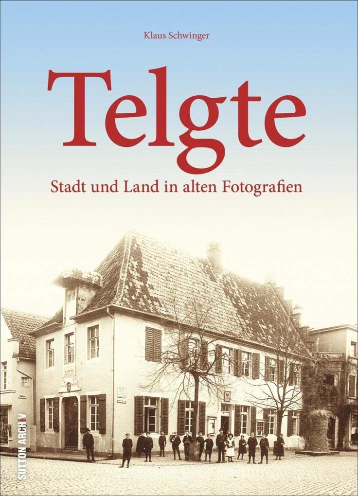 Telgte: Stadt und Land in alten Fotografien (Archivbilder) Film, Art & Culture