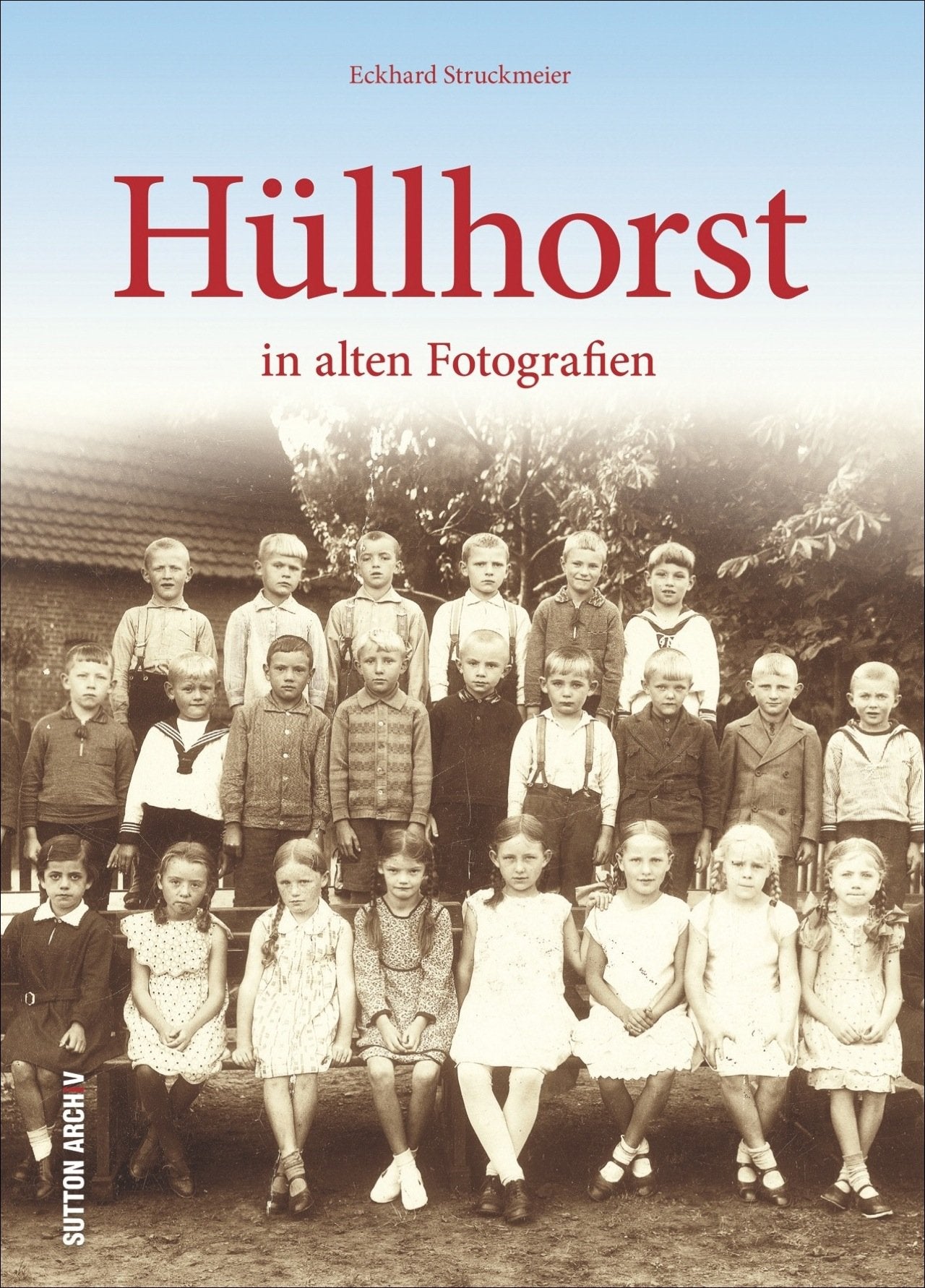 Hüllhorst in alten Fotografien: Bildband mit faszinierenden alten Bilder, die an das bunte Vereinsleben, den harten Arbeitsalltag und viele ... 1900 und 1970 erinnern (Archivbilder) Film, Art & Culture