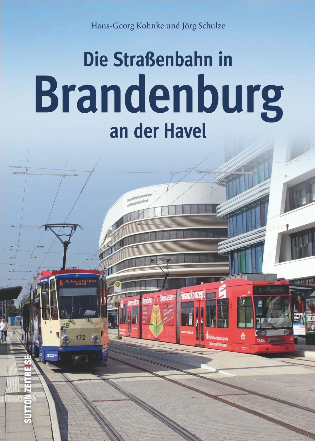 Die Straßenbahn in Brandenburg an der Havel von 1897 bis heute: Bildband mit historischen Fotografien, die die Pferdebahn, die Anfänge nach der ... ... der DDR-Zeit zeigen (Auf Schienen unterwegs) Leisure, Home & Garden