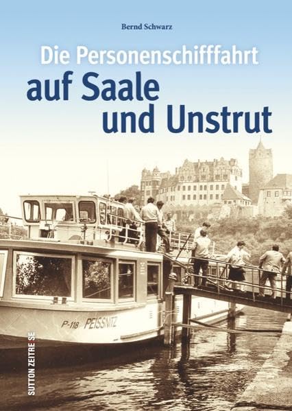 Die Personenschifffahrt auf Saale und Unstrut (Bilder der Schifffahrt) Film, Art & Culture