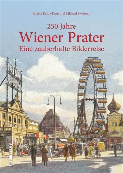 250 Jahre Wiener Prater: Eine zauberhafte Bilderreise (Archivbilder) Film, Art & Culture