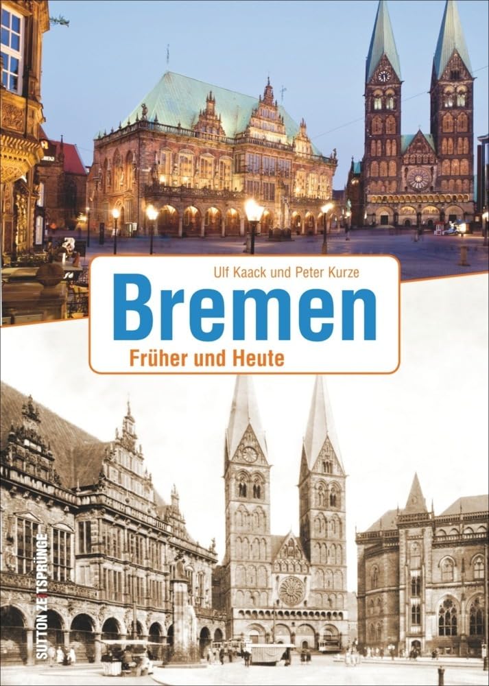 Bremen: Früher und Heute Art & Literature