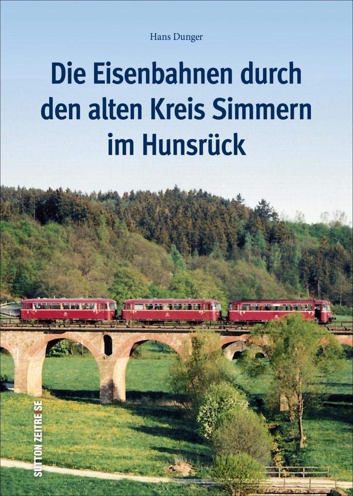 Die Eisenbahnen durch den alten Kreis Simmern im Hunsrück Leisure, Home & Garden