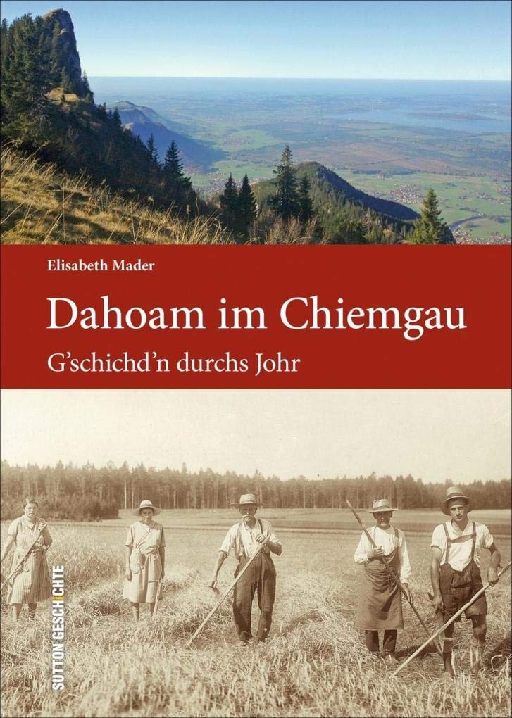Dahoam im Chiemgau: G'schichd'n durchs Johr (Sutton Heimatarchiv) Film, Art & Culture