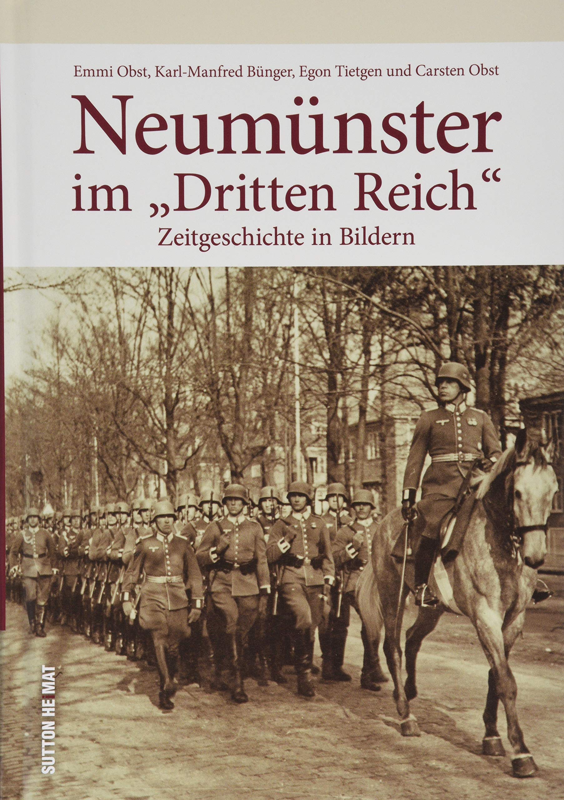 Faszinierende Aufnahmen zeigen Neumünster in den Jahren 1933 bis 1945. Ein spannender Einblick in das alltägliche Leben der Menschen im Zweiten ... in ... Archivbilder): Zeitgeschichte in Bildern Travel Books