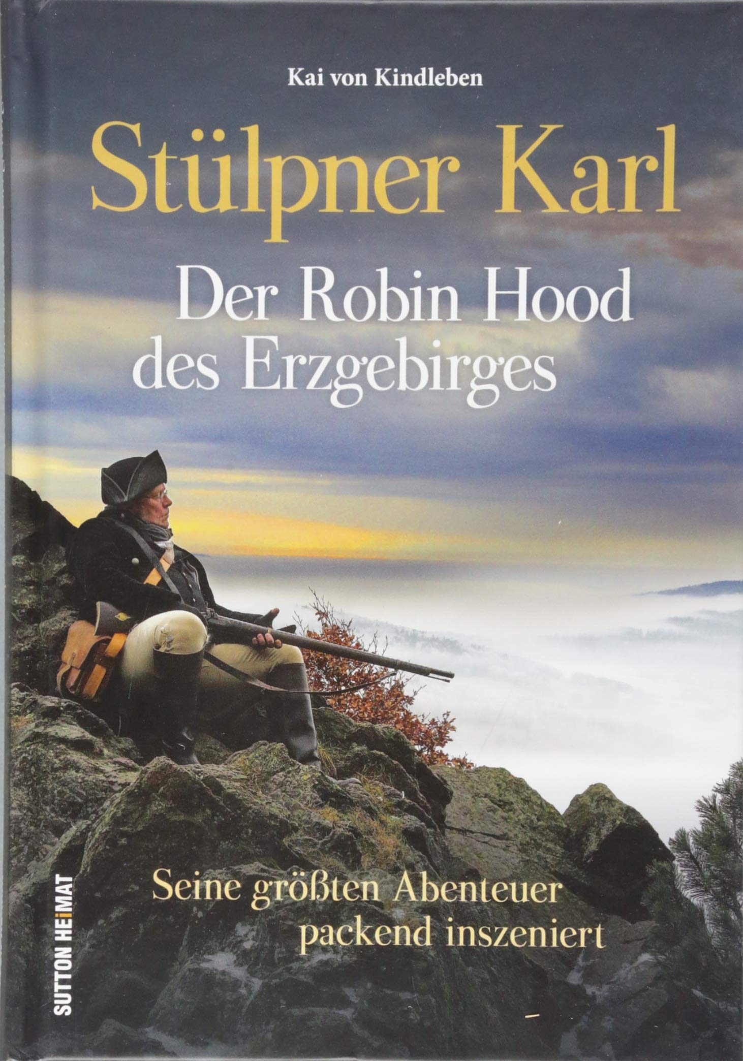 Stülpner Karl. Der Robin Hood des Erzgebirges book
