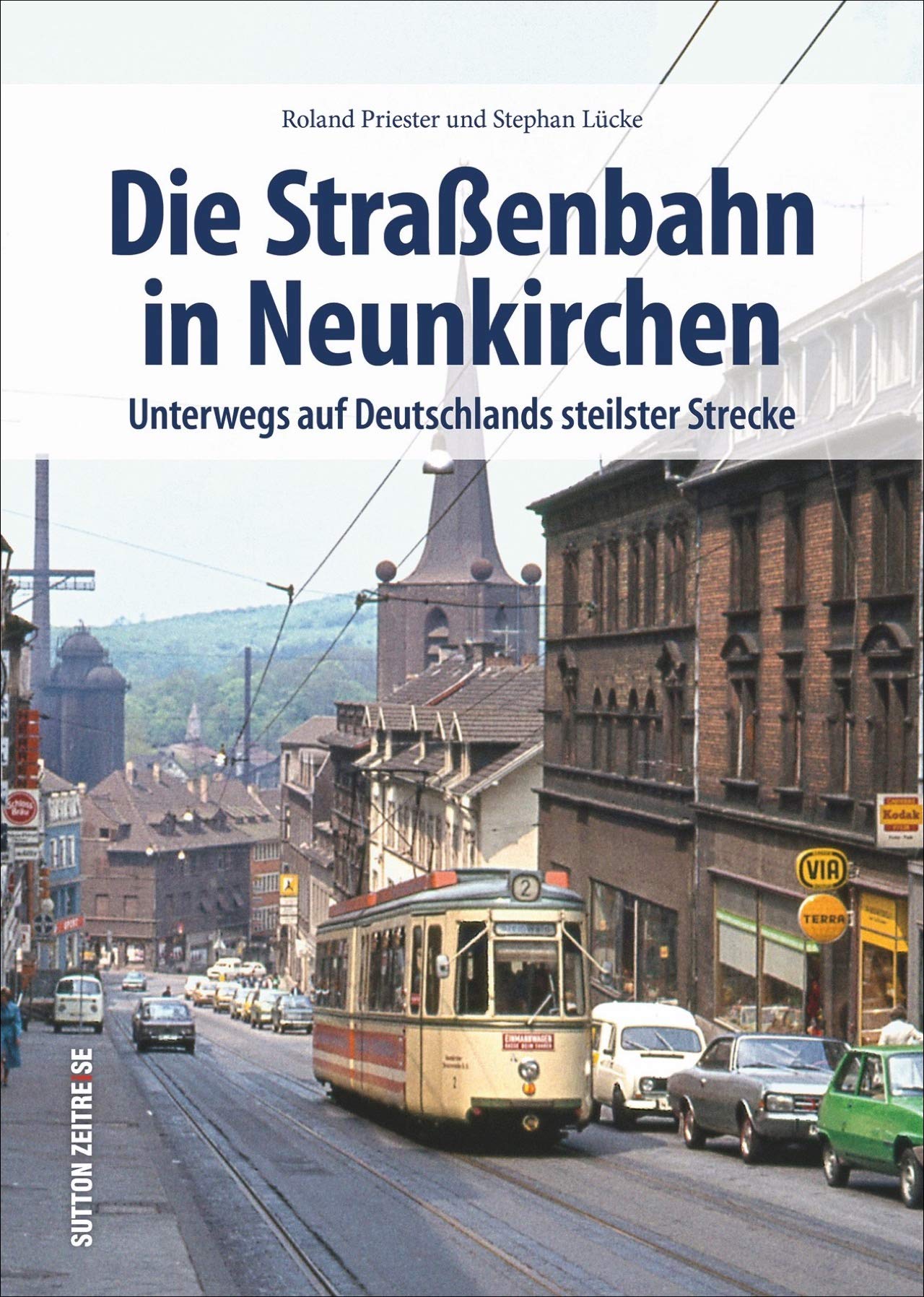 Die Straßenbahn in Neunkirchen: Unterwegs auf Deutschlands steilster Strecke book