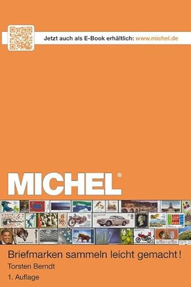 MICHEL - Richtig sammeln leicht gemacht: Wissen Schritt für Schritt erklärt für den Einsteiger, Interessante und wertvolle Tipps für Neueinsteiger, ... und alte Hasen, Hilfreiches Nachschlagewerk Hobbies & Crafts