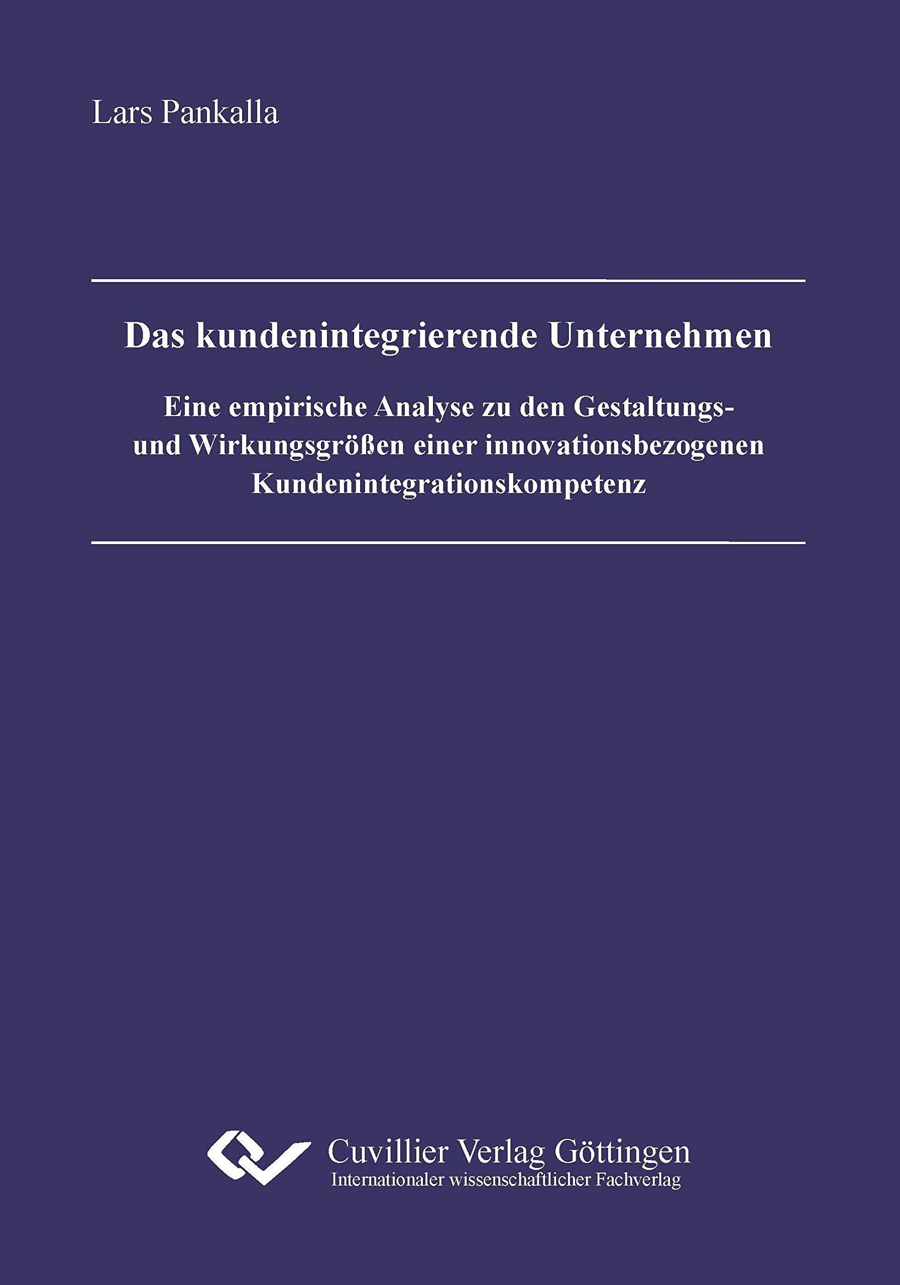Das kundenintegrierende Unternehmen. Eine empirische Analyse zu den Gestaltungs- und Wirkungsgrößen einer innovationsbezogenen Kundenintegrationskompetenz Law