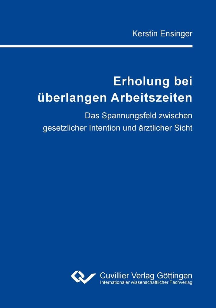 Erholung bei überlangen Arbeitszeiten: Das Spannungsfeld zwischen gesetzlicher Intention und ärztlicher Sicht Psychology