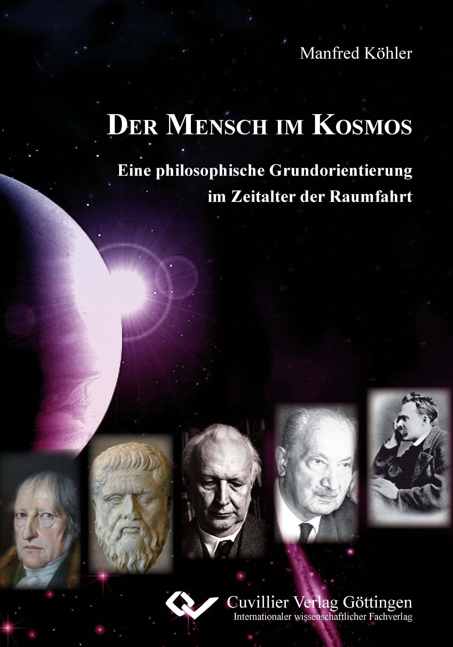 DER MENSCH IM KOSMOS: Eine philosophische Grundorientierung im Zeitalter der Raumfahrt Philosophy