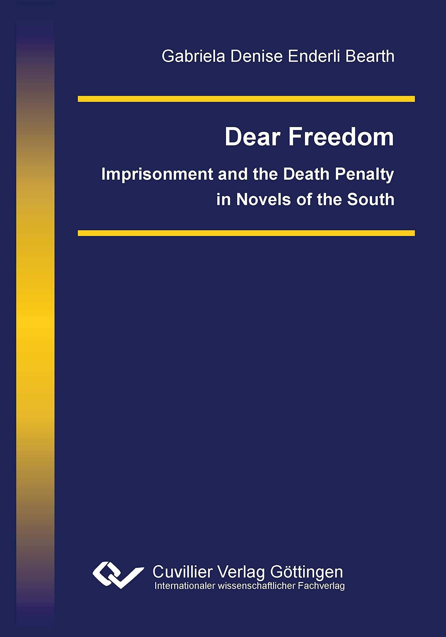 Dear Freedom. Imprisonment and the Death Penalty in Novels of the South Law