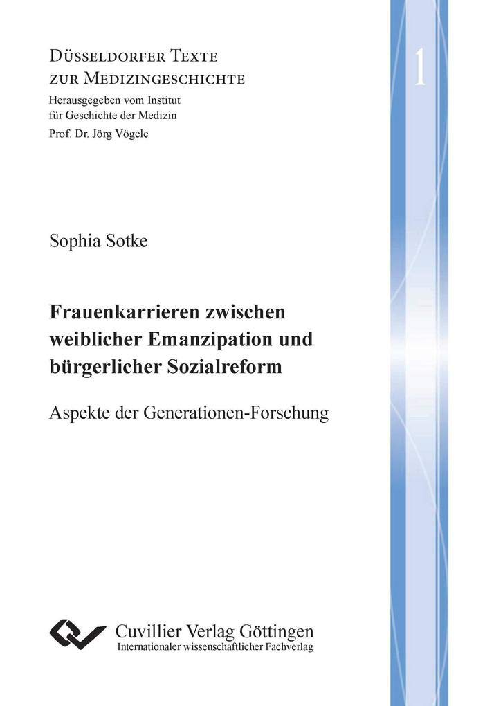 Frauenkarrieren zwischen Emanzipation und bürgerlicher Sozialreform (Band 1). Aspekte der Generationen-Forschung Natural Sciences