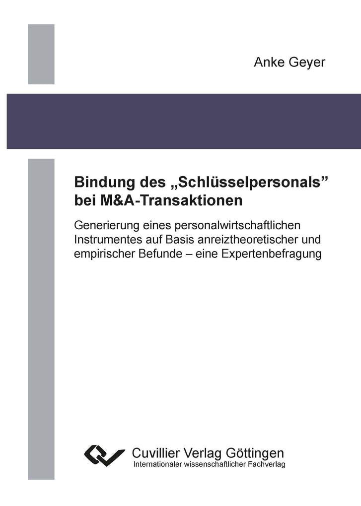 Bindung des „Schlüsselpersonals“ bei M&A-Transaktionen: Generierung eines personalwirtschaftlichen Instrumentes auf Basis anreiztheoretischer und empirischer Befunde – eine Expertenbefragung Law