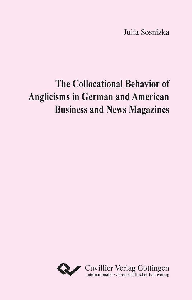 The Collocational Behavior of Anglicisms in German and American Business and News Magazines Contemporary literature Books