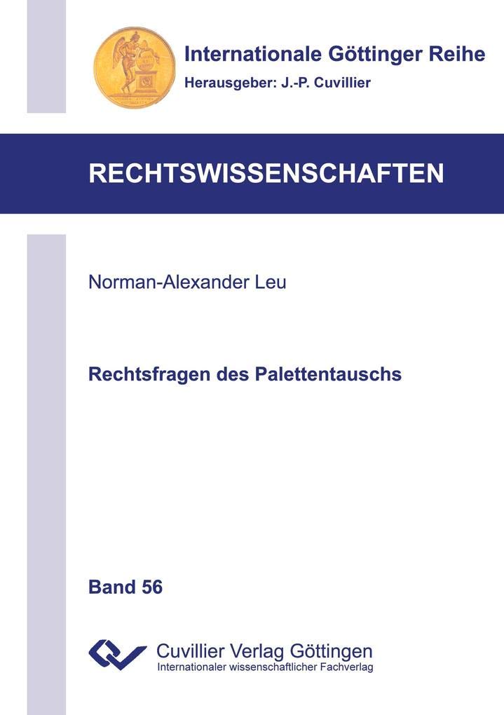 Rechtsfragen des Palettentauschs (Internationale Göttinger Reihe - Rechtswissenschaften) Law
