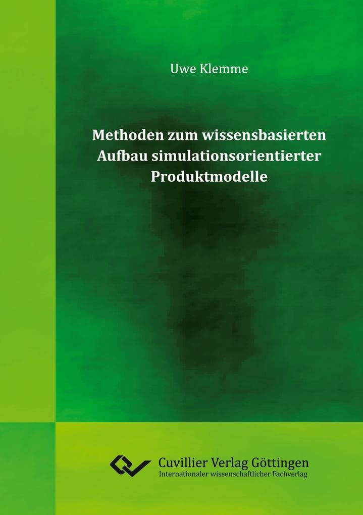 Methoden zum wissensbasierten Aufbau simulationsorientierter Produktmodelle Business & Technology