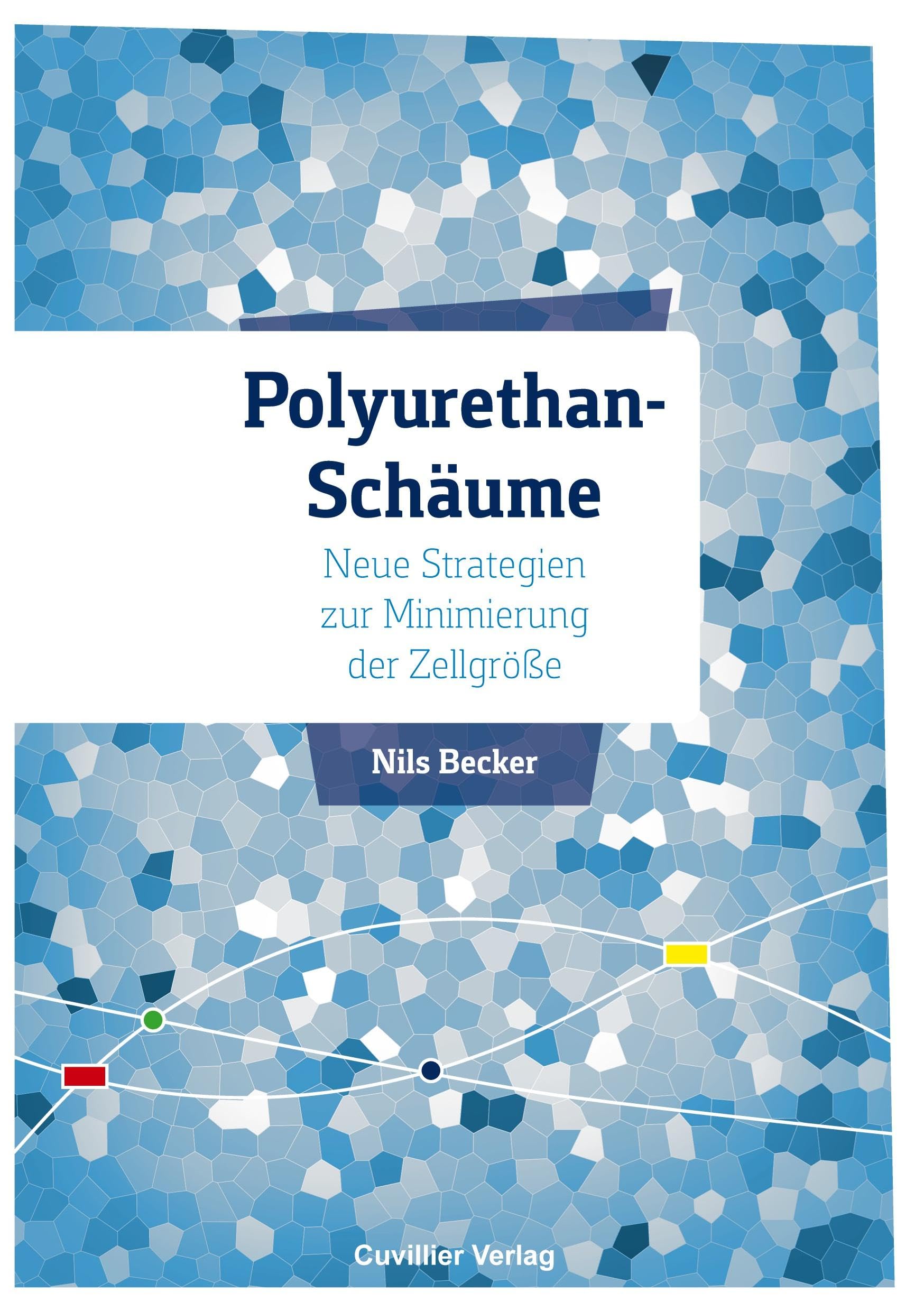 Polyurethan-Schäume - Neue Strategien zur Minimierung der Zellgröße Natural Sciences