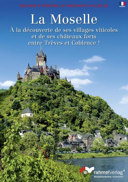 La Moselle (französische Ausgabe): À la découverte de ses villages viticoles et de ses châteaux forts entre Tréves et Coblence! Leisure, Home & Garden