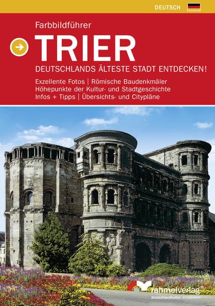 Farbbildführer Trier: Exzellente Fotos, römische Baudenkmäler, Höhepunkte der Kultur- und Stadtgeschichte. Infos + Tipps. Übersichts- und Citypläne Leisure, Home & Garden