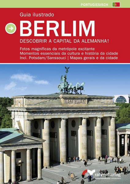 Guia ilustrado Berlim - Descobrir a capital da Alemanha!: Fotos magnificas da metrópole excitante Momentos essenciais da cultura e história da cidade. Incl. Potsdam/Sanssouci, Mapas gerais e da cidade Leisure, Home & Garden