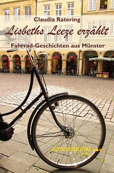 Lisbeths Leeze erzählt: Fahrradgeschichten aus Münster Humour & Satire