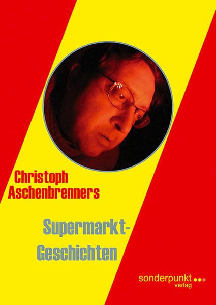 Christoph Aschenbrenners Supermarkt-Geschichten (Sonderpunkte) Contemporary literature
