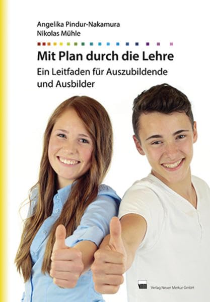 Mit Plan durch die Lehre: Ein Leitfaden für Auszubildende und Ausbilder Business, Finance & Career