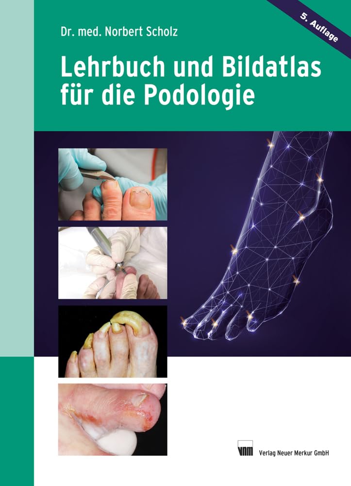 Lehrbuch und Bildatlas für die Podologie Medicine