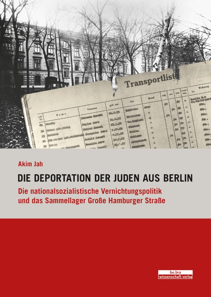 Die Deportation der Juden aus Berlin: Die nationalsozialistische Vernichtungspolitik und das Sammellager Große Hamburger Straße book