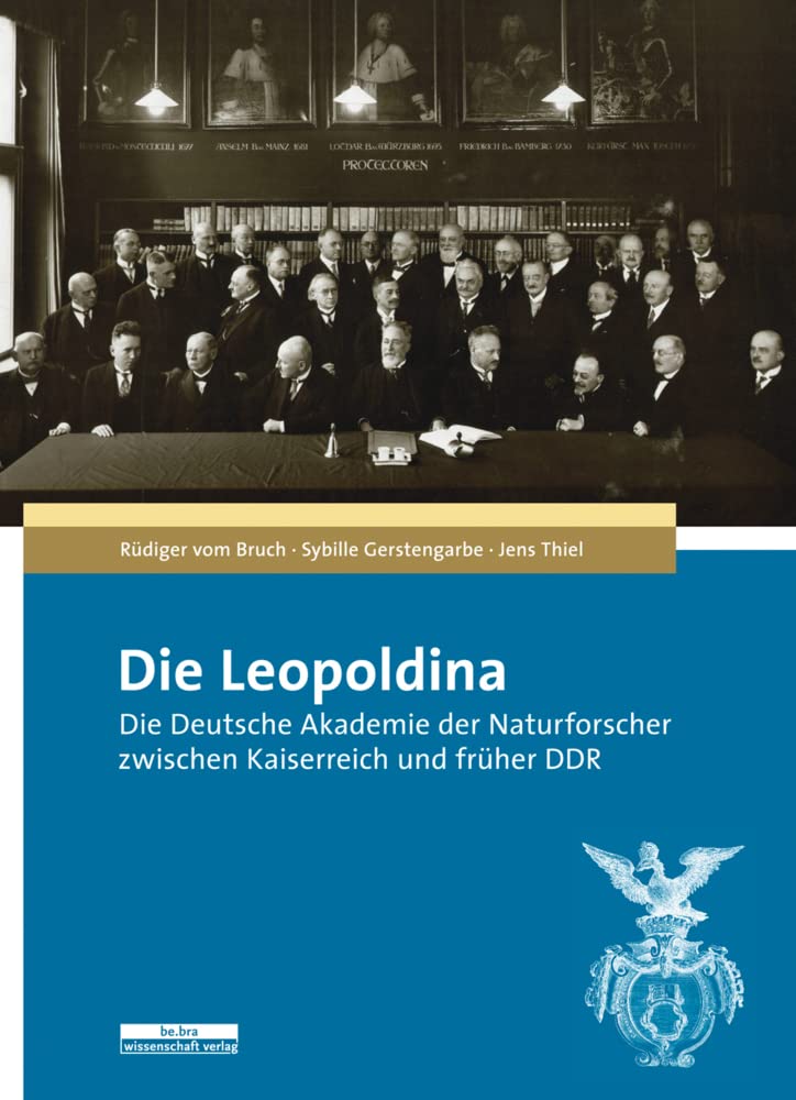 Die Leopoldina: Die Deutsche Akademie der Naturforscher zwischen Kaiserreich und früher DDR Medicine