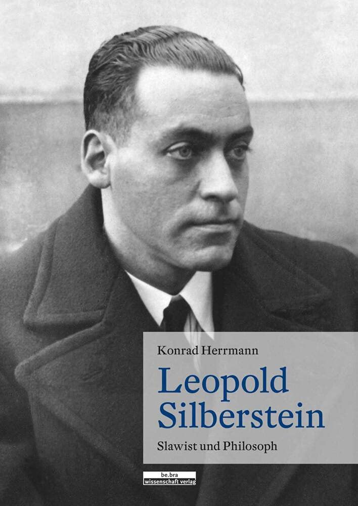 Leopold Silberstein. Slawist und Philosoph Memories