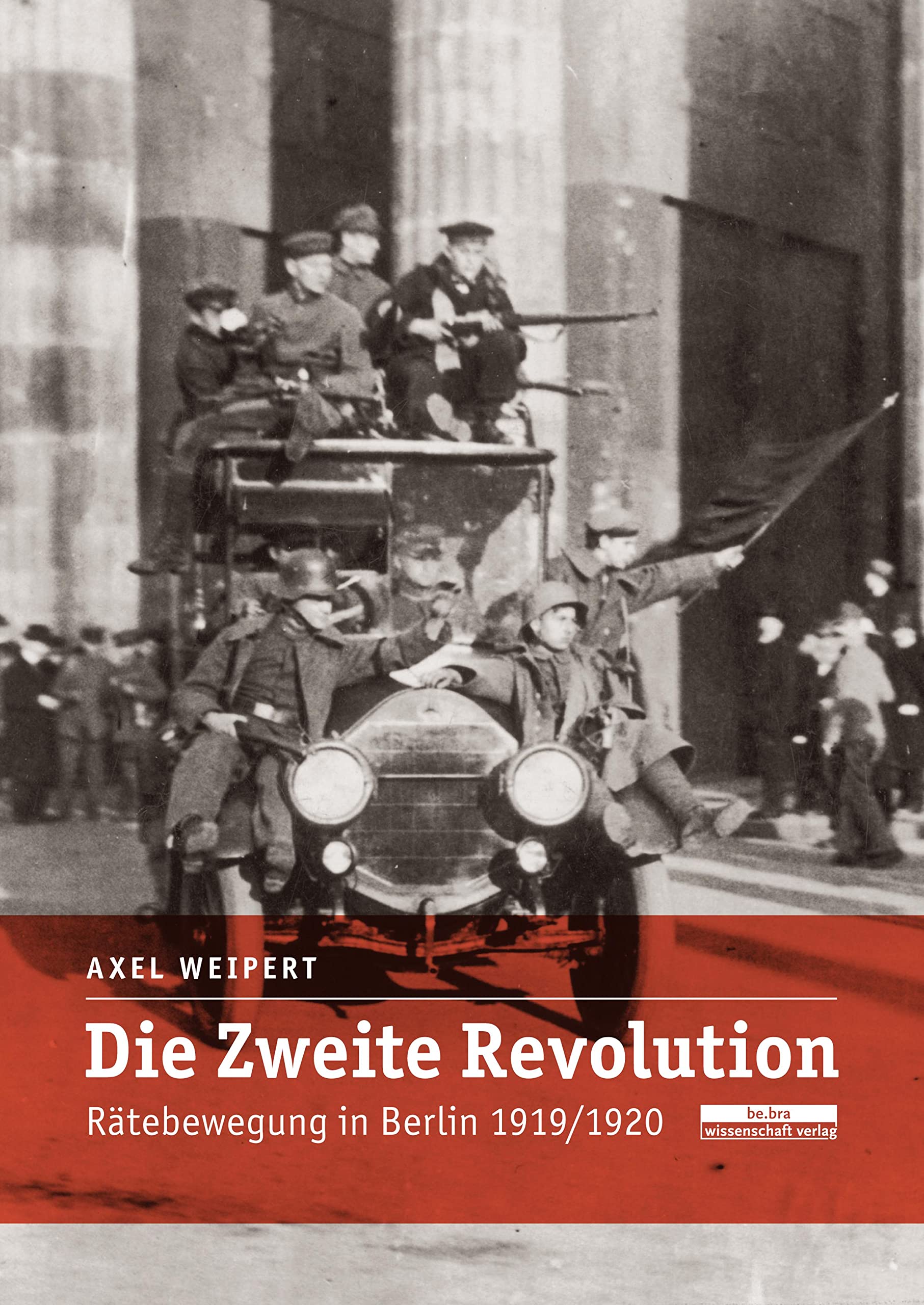 Die zweite Revolution. Rätebewegung in Berlin 1919/1920 book